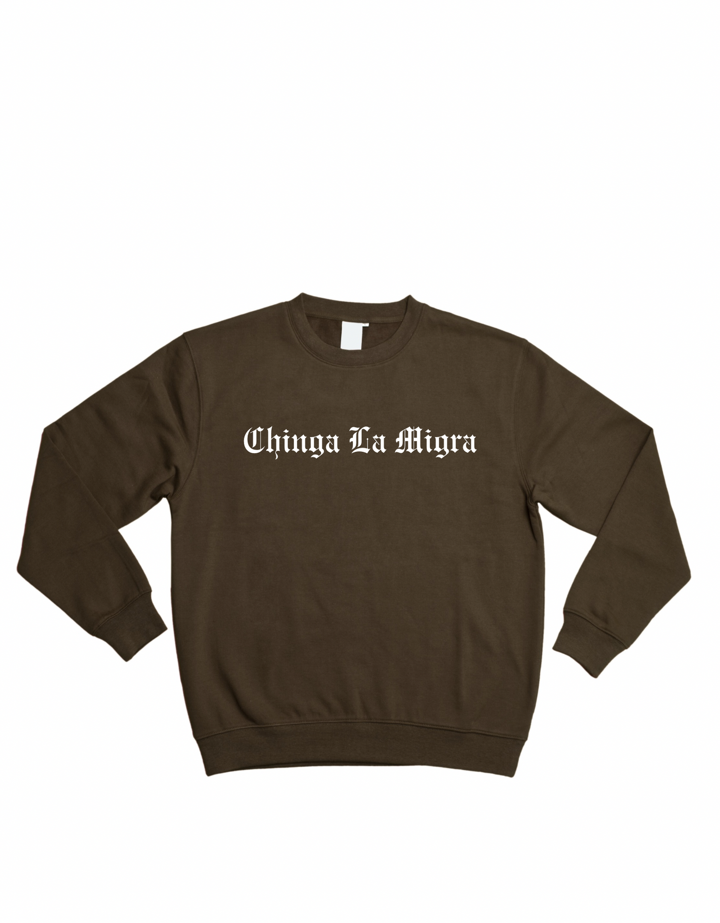 Chinga La Migra Crewneck