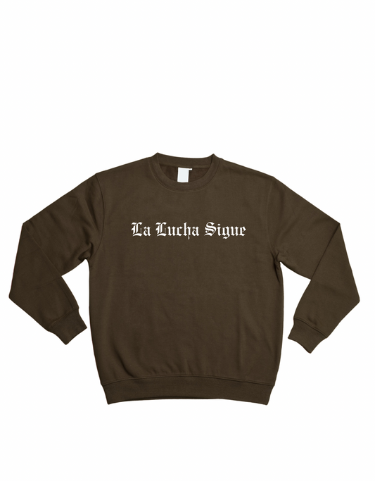 La Lucha Sigue Crewneck